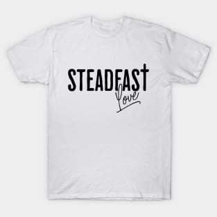 Steadfast Love T-Shirt
